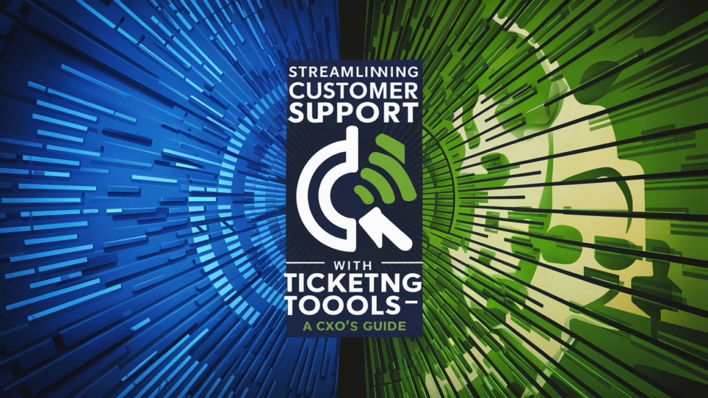 Streamlining Customer Support With Ticketing Tools: A CXO's Guide image